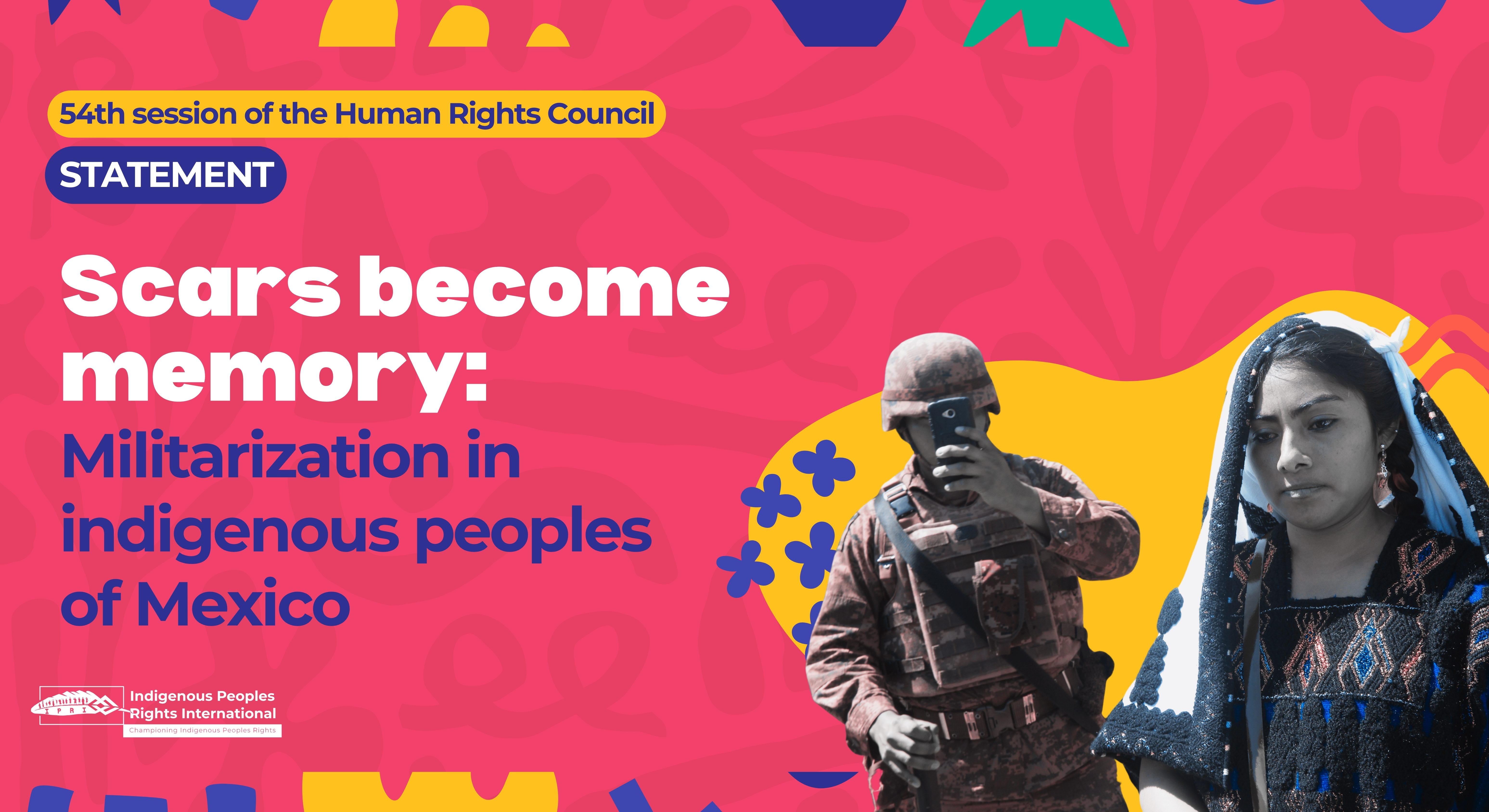 #HRC54 Scars become memory. Militarization in indigenous peoples of Mexico